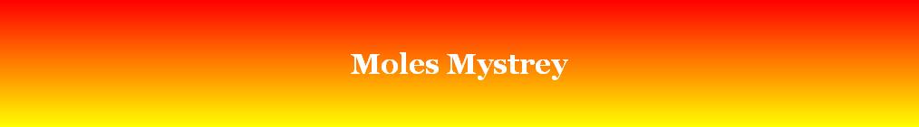 Moles Mystrey